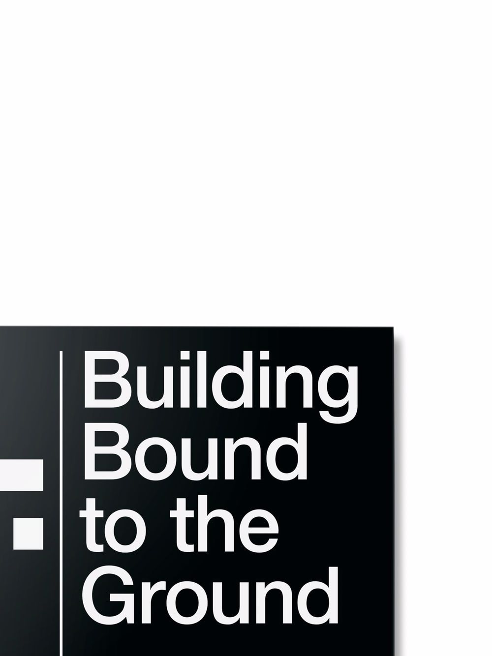 Bjarne Mastenbroek. Dig It! Building Bound To The Ground Book