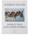 Juergen Teller: Donkey Man And Other Stories Book